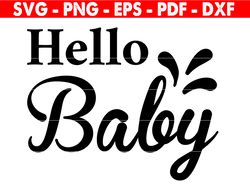 baby svg, hello baby svg, new baby svg, baby girl, baby boy, baby shower svg, svg files for cricut