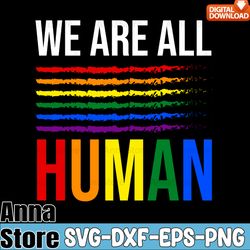 all human svg,gay pride svg,lgbt day svg,lesbian svg,gay svg,bisexual svg,transgender svg,queer svg,pride svg,questionin