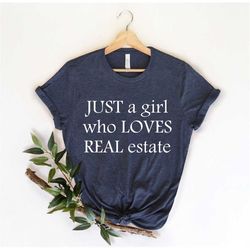 just a girl who loves real estate shirt, real estate shirt , real estate gift, real estate agent , real estate gift, gif