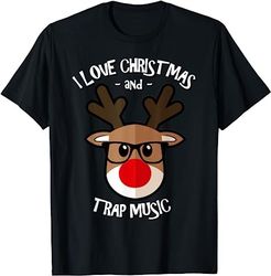 love christmas and trap music t-shirt for xmas reindeer tee t-shirt