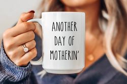 funny mothers day mug, mothers day gift, favorite child mug, mom gift, another day mo