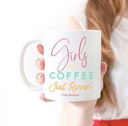 girls and coffee just runnin  the world feminist mug feminist gift feminist girl boss