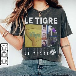 le tigre music shirt, sweatshirt y2k merch vintage le tigre world tour 2023 album v1 90s  unisex gift for fan l805m