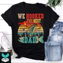 we hooked the best dad vintage t-shirt, fishing shirt, funny fishing shirt, fishing lovers shirt, camping shirt, father'