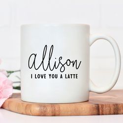 I love you a latte mug, coffee lover mug, coffee