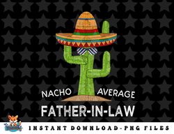 fun hilarious dad-in-law humor  funny father-in-law png, sublimation, digital download