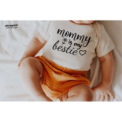 mommy is my bestie baby onesie, mommy is my bestie tshirt, mommy is my bestie bodysuit for baby, mother's day onesie, mo