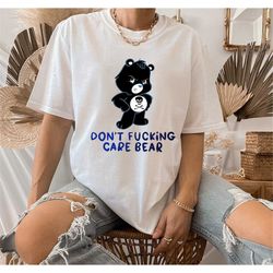 care bear shirt, don't fucking care bear shirt, funny shirt, care bear merch, carebears shirt