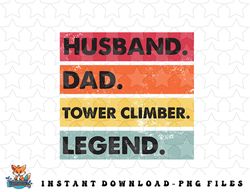 husband dad tower climber funny tower climbing father mens png, sublimation, digital download