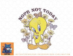 looney tunes tweety bird floral butterfly nope not today png, sublimation, digital download