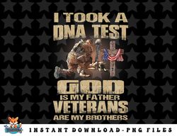 i took a dna test god is my father veterans are my brothers png, sublimation, digital download