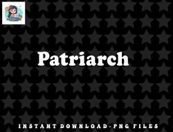 patriarch png, sublimation, digital download - for dad, grandfather, father-in-law copy