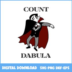 count dabula dabbing halloween svg, count dabula dabbing svg, dabula svg, halloween svg, ai digital file