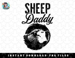 sheep daddy father - dad sheep png, sublimation, digital download