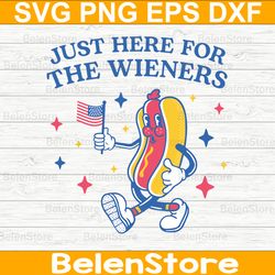 i'm just here for the wieners svg, fourth of july svg, independence day svg, cricut, svg files, cut file, dxf, png, svg