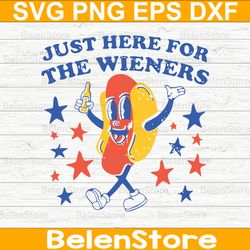 just here for the wieners svg, 4th of july svg, independence day svg, cricut, svg files, cut file, dxf, png, svg