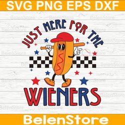 i'm just here for the wieners baseball svg, 4th of july svg, cricut, svg files, cut file, dxf, png, svg, digital