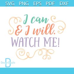 i can and i will watch me svg inspirational quotes svg file design