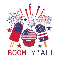 boom yall 4th of july fireworks and popsicle svg