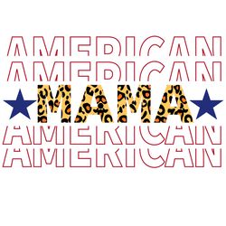 american mama svg, independence svg, mama svg, independence mama, leopard mama svg, independence day svg, patriotic svg,