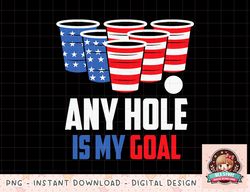 USA Flag Beer Pong Game 4th of July Beer any hole is my goal png, instant download, digital print