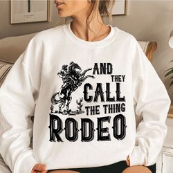 rodeo sweatshirt, and they call the thing rodeo, saddle up buttercup shirt, cowboy t-