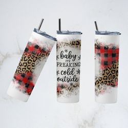 baby tumbler, baby its cold outside straight skinny tumbler, baby its cold outside christmas sublimation skinny tumbler