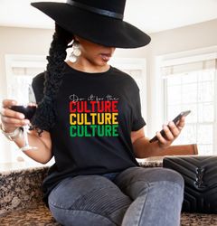 Do It For Culture,  Happy Juneteenth Shirt,  Black Lives Matter Shirt,  Custom Juneteent