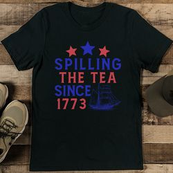 spilling the tea since 1773 tee