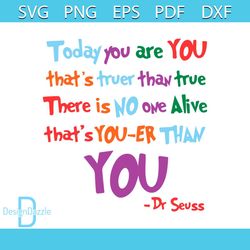 today you are your that's truer than true svg there is no one alive that's youer than you svg files