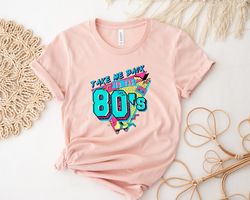 take me back to the 80s shirt, vintage 80s shirt, retro comfort 80s shirt, 1980 retro ol