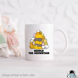 cat mug, behold the meowntain, cat lover mug, cat