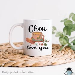 chai mug, chai love you gift, chai coffee mug, cha