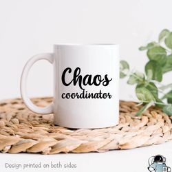chaos coordinator mug, chaos mug, coordinator mug,