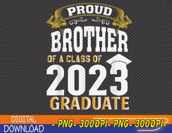 graduation gifts for family proud brother of a 2023 senior png, digital download