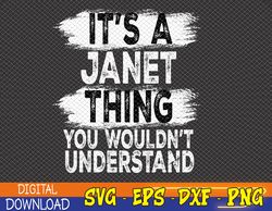 it's a janet thing you wouldn't understand vintage forename svg, eps, png, dxf, digital download