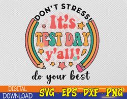 it's test day y'all funny testing day for teacher student svg, eps, png, dxf, digital download