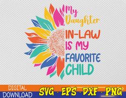 my daughter in law is my favorite child for mother in law svg, eps, png, dxf, digital download