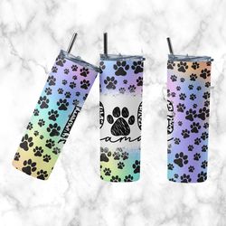 dog mom tumbler, dog mom commercial straight tapered skinny tumbler, dog mom commercial sublimation wrap skinny tumbler