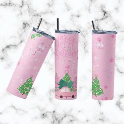 let it snow tumbler, let it snow straight skinny tumbler, let it snow pink christmas sublimation wrap skinny tumbler