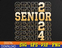senior 2024 class of 2024 graduation or first day of school svg, eps, png, dxf, digital download