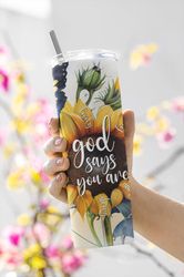 god says you are tumbler,god says you are wrap skinny glitter tumbler,god says youare sublimation skinny glitter tumbler