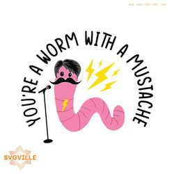 youre a worm with a mustache team ariana svg cutting file