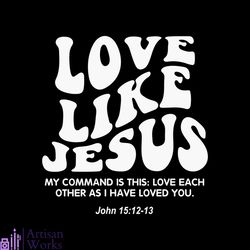 love like jesus christian quote svg graphic design file