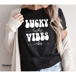 Lucky Vibes Shirt, St Patty's Lucky Shirt, St Patty's Lucky Women Shirt, St. Patty's Day Sweatshirt, Shamrock Shirt, Iri