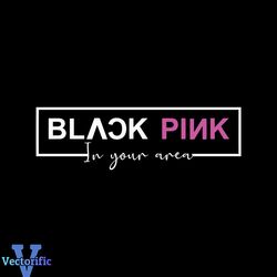 black pink in your area svg korean kpop band svg digital file
