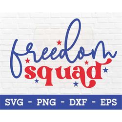 freedom squad svg - 4th of july svg, 4th of july png, 4th of july shirt svg, america svg, fourth of july svg, independen