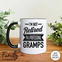 i'm not retired i'm a professional gramps coffee mug gramps father's day gifts  gramps mug