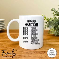 plumber hourly rate - mug - plumber coffee mug - funny plumber gift - funny plumber mug
