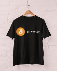 bitcoin is better shirt, bitcoin shirt, ethereum shirt, ripple xrp, cr